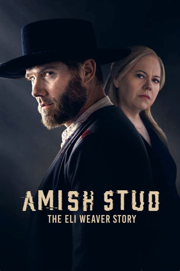Amish Stud The Eli Weaver Story Where to Watch and Stream TV Guide