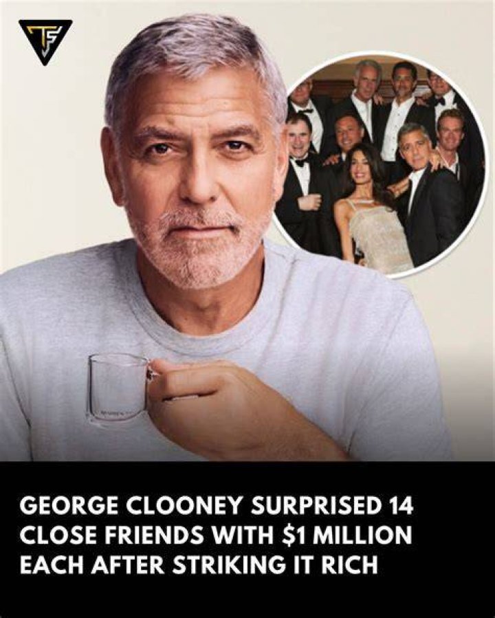 Clooney once gave his 14 closest friends 1 million each, Report