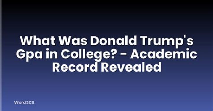 Donald Trump's Academic Record: Uncovering His GPA
