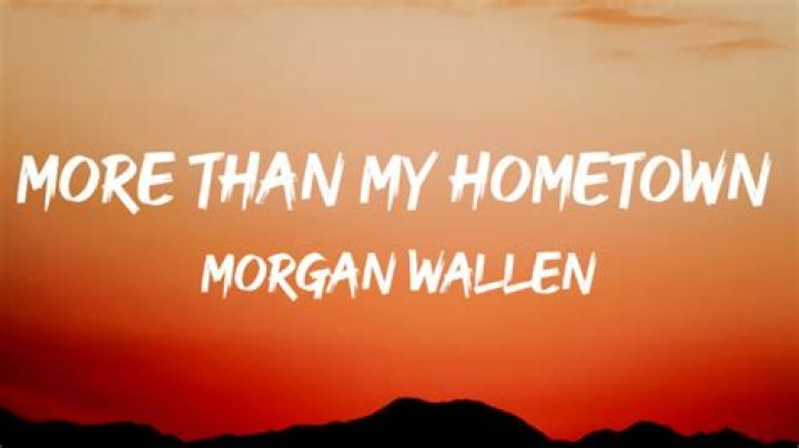 Exploring The Meaning Behind "More Than My Hometown" Lyrics