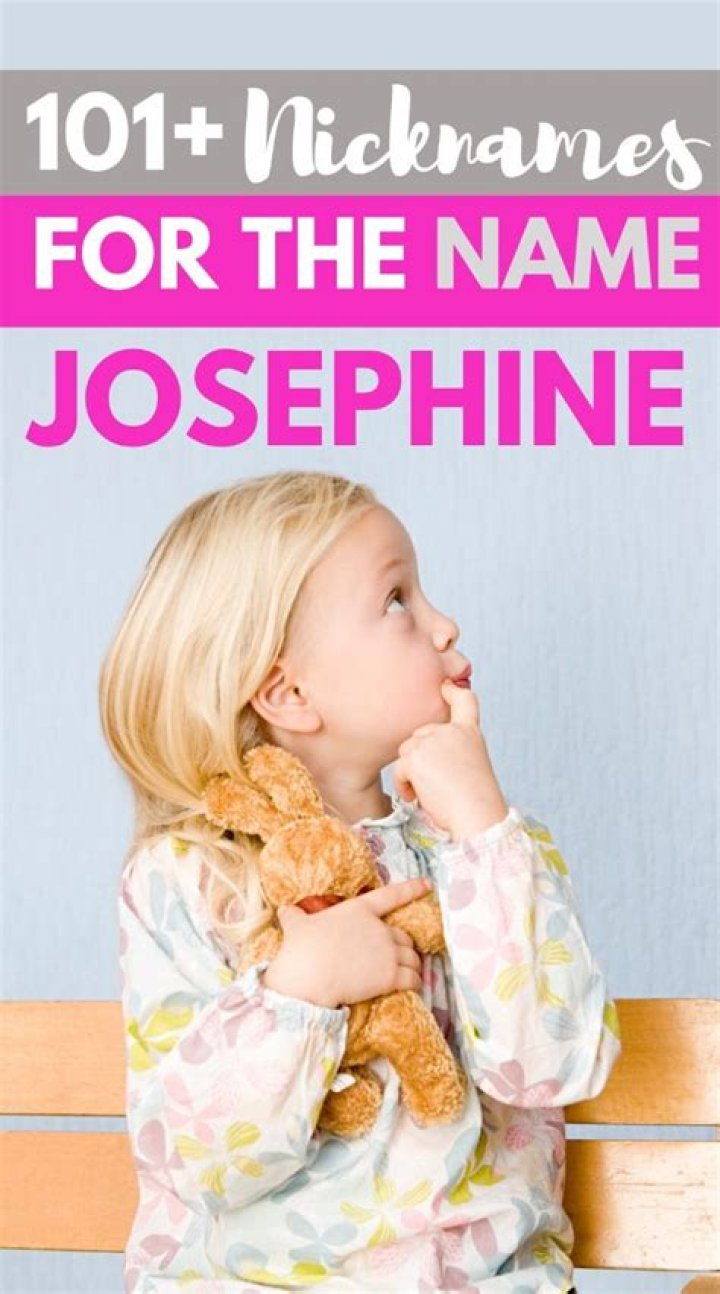 Josephine Nicknames Eight Unexpected Options Appellation Mountain