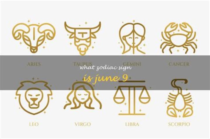 June 9 Zodiac Sign Full Horoscope And Personality