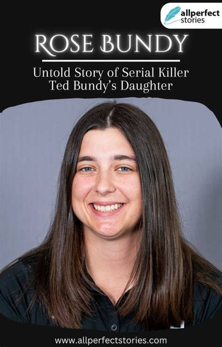 Rose Bundy Untold Story of Serial Killer Ted Bundy&rsquo;s Daughter by