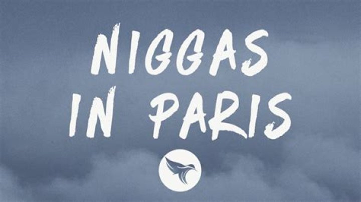 Unpacking The Phenomenon Of "Niggas In Paris"