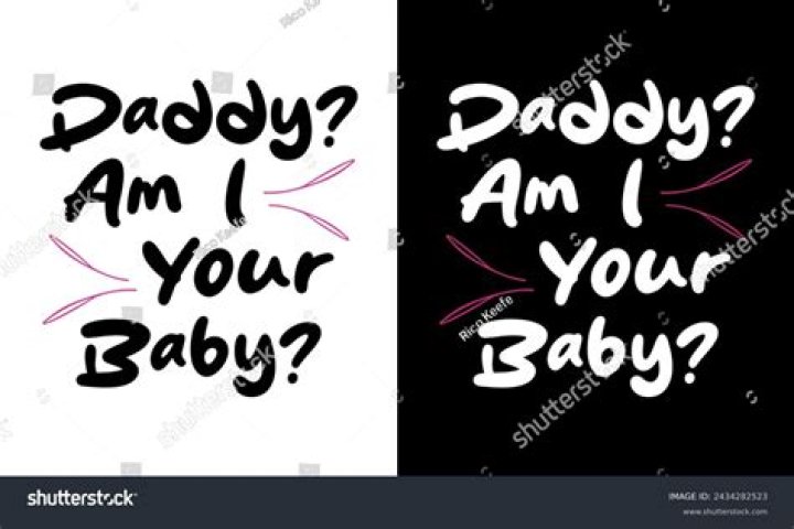Unraveling The Meaning Behind "Daddy, Am I Your Baby?"
