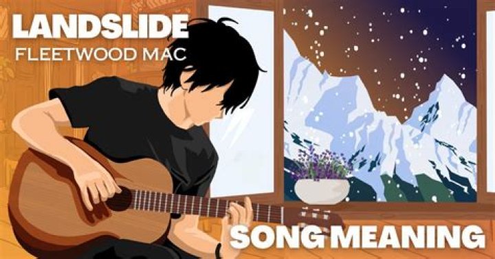 Unraveling The Meaning Of The Landslide Song