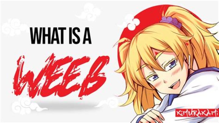 Weeb or Weeaboo, definition and history of the Japanese term Kimura Kami